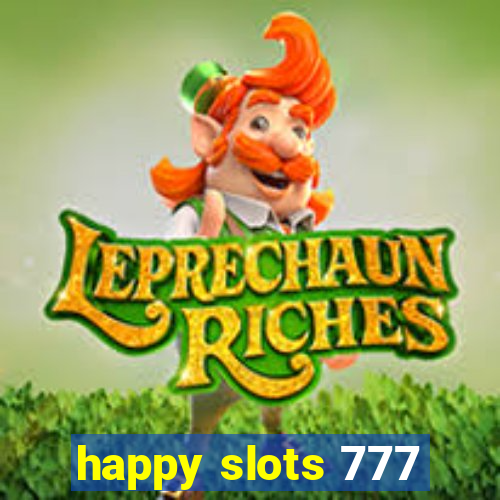 happy slots 777